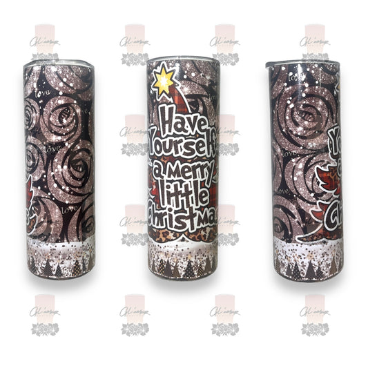 Have Yourself a Merry Little Christmas Tumbler